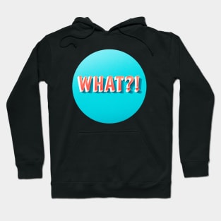 What?! in blue color Hoodie